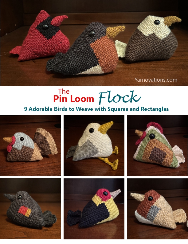 eBook "The Pin Loom Flock: 9 Adorable Birds to Weave with Squares and Rectangles". Woven birds shown include cardinal, robin, bald eagle, turkey, seagull, chicken, red-winged black bird, western tanager, european robin.